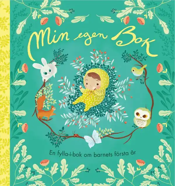 Min egen bok : En fylla-i-bok om barnets första år | 1:a upplagan I lager