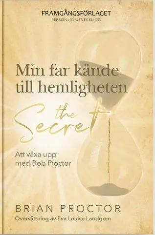 Lägg i varukorgen Min far kände till hemligheten (The Secret): Att växa upp med Bob Proctor | 1:a upplagan