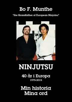 Rea Min historia Mina ord : Ninjutsu 40 år i Europa 1975 - 2015 | 0:e upplagan