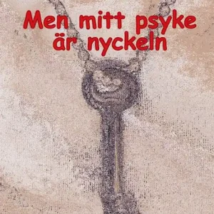 Begränsat erbjudande Min kropp är ett fängelse men mitt psyke är nyckeln | 0:e upplagan