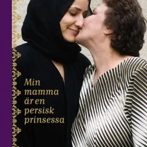 Kundfavorit Min mamma är en persisk prinsessa | 2:a upplagan
