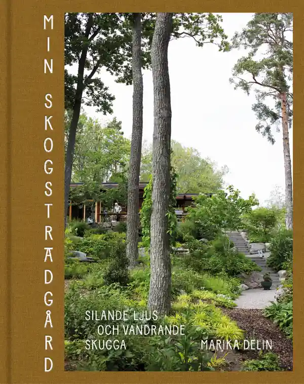Begränsat antal Min skogsträdgård : Strilande ljus, vandrande skugga | 1:a upplagan