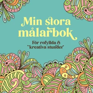 Min stora målarbok – för rofyllda och kreativa stunder | 0:e upplagan Kundfavorit