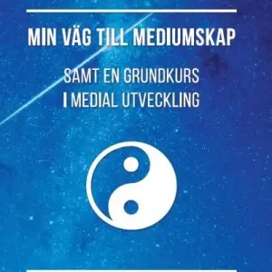Min väg till medialitet samt en grundkurs i medial utveckling | 0:e upplagan Begränsat erbjudande