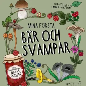 Expressleverans Mina första bär och svampar! Bonusrecept av Niklas Ekstedt | 0:e upplagan