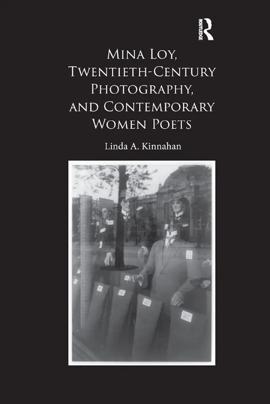 Mina Loy, Twentieth-Century Photography, and Contemporary Women Poets | 1:a upplagan Endast idag