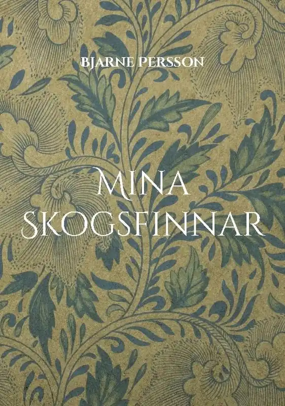 Sista chansen Mina Skogsfinnar : i Bergslagen, Hedmark och Nordvärmland | 1:a upplagan