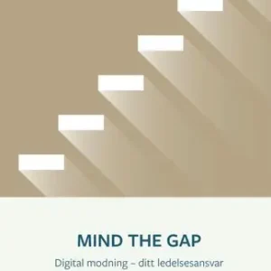 Mind the Gap. Digital modning - ditt ledelsesansvar | 1:a upplagan Outlet