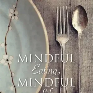 Fri frakt Mindful eating, mindful life - how mindfulness can end our struggle with we | 0:e upplagan