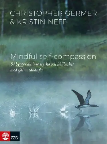 Rabatt Mindful Self-Compassion : Så bygger du inre styrka och hållbarhet med själv | 1:a upplagan