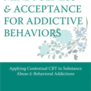 Endast idag Mindfulness & Acceptance for Addictive Behaviors | 0:e upplagan