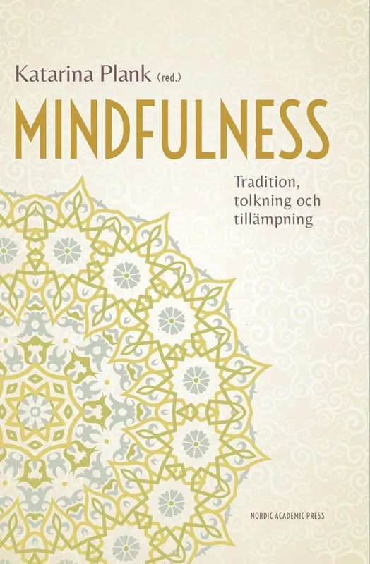 Mindfulness. Tradition, tolkning och tillämpning | 1:a upplagan Snabb frakt