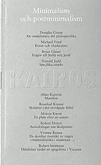 Minimalism och postminimalism : de senas 20 år konst:Skriftserien Kairos 10 | 2:a upplagan Billigare