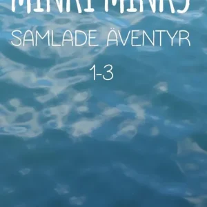 Minki Minkis samlade äventyr 1-3 | 0:e upplagan Snabb frakt