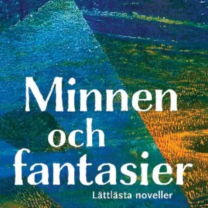 Minnen och fantasier - Lättlästa noveller | 0:e upplagan Reapris