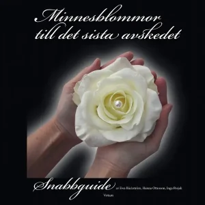 Lägg i varukorgen Minnesblommor till det sista avskedet : snabbguide | 1:a upplagan