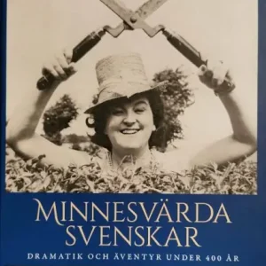 Minnesvärda svenskar: Dramatik och äventyr under 400 år | 1:a upplagan Säker betalning