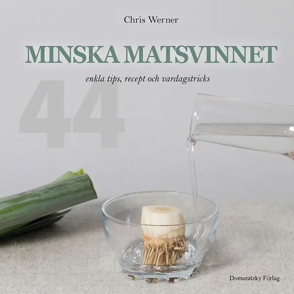 Fynd Minska matsvinnet: 44 enkla tips, recept och vardagstricks | 0:e upplagan