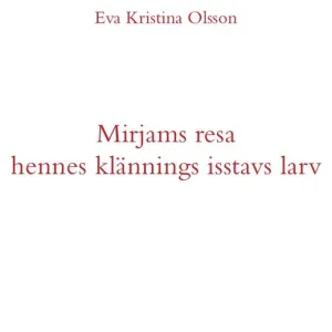 Bästa pris Mirjams resa hennes klännings isstavs larv | 1:a upplagan