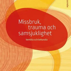 Missbruk, trauma och samsjuklighet : bemöta och behandla | 1:a upplagan Erbjudande