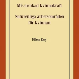 Missbrukad kvinnokraft ; Naturenliga arbetsområden för kvinnan | 0:e upplagan Billig