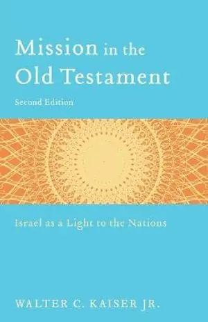 Fynd Mission in the Old Testament – Israel as a Light to the Nations | 12 002:a upplagan