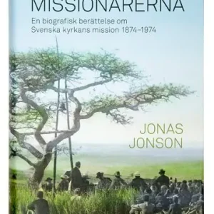 Premium Missionärerna : en biografisk berättelse om Svenska Kyrkans Mission 1874–1974 | 1:a upplagan
