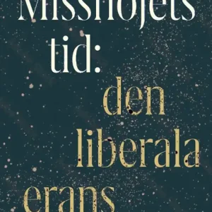 Begränsat erbjudande Missnöjets tid : Den liberala erans slut | 0:e upplagan