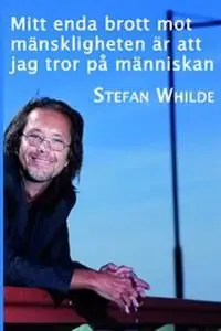 Fri frakt Mitt enda brott mot mänskligheten är att jag tror på människan | 0:e upplagan