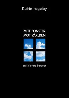 Mitt fönster mot världen : en sfi-lärare berättar | 1:a upplagan Rabatt