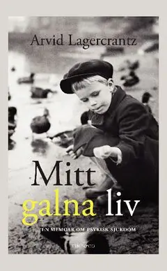 Extra rabatt Mitt galna liv : en memoar om psykisk sjukdom | 0:e upplagan
