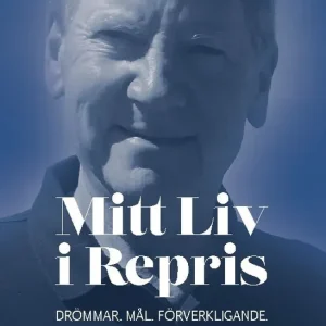 Handla nu Mitt liv i repris : drömmar, mål, förverkligande | 1:a upplagan