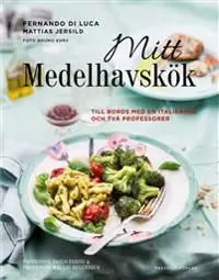 Mitt medelhavskök : till bords med en italienare och två professorer | 1:a upplagan Billig