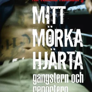 Köp nu Mitt mörka hjärta : gangstern och reportern | 0:e upplagan
