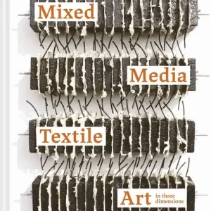 Rabatt Mixed Media Textile Art in Three Dimensions | 0:e upplagan
