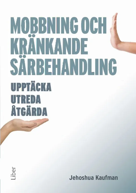 Erbjudandepris Mobbning och kränkande särbehandling - upptäcka, utreda, åtgärda | 1:a upplagan