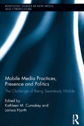 Kundfavorit Mobile Media Practices, Presence and Politics | 0:e upplagan
