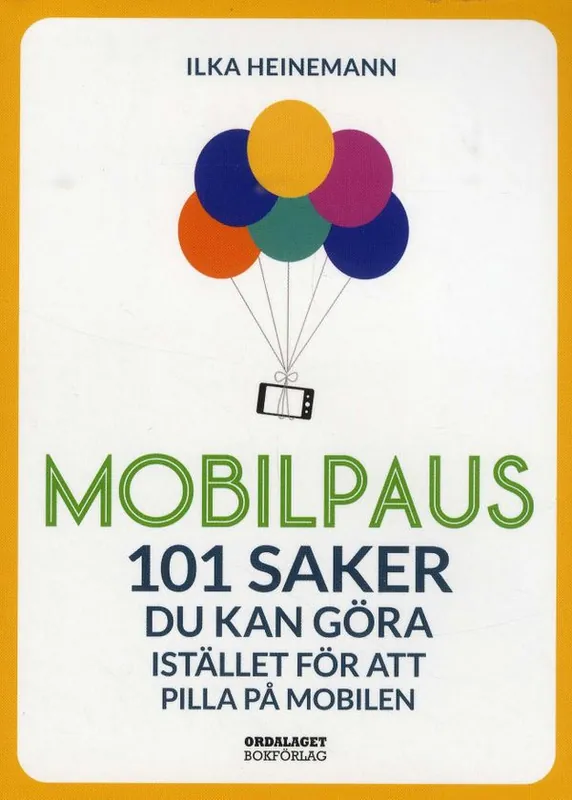 Nedsatt pris Mobilpaus: 101 saker som du kan göra istället för att pilla på mobilen | 1:a upplagan