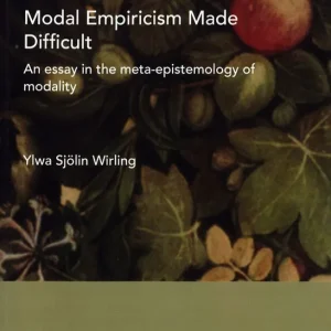 Modal Empiricism Made Difficult : An Essay in the Meta-Epistemology of Modality | 1:a upplagan Kundfavorit