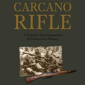 Kampanj Model 1891 carcano rifle - a detailed developmental and production history | 0:e upplagan