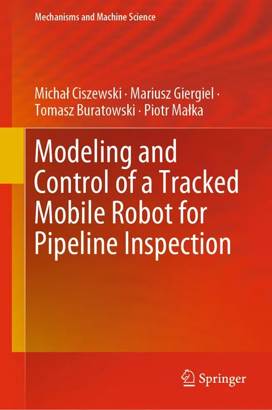 Sänkt pris Modeling and Control of a Tracked Mobile Robot for Pipeline Inspection | 1:a upplagan