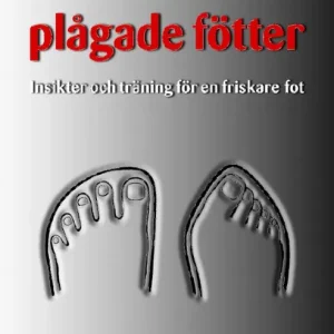 Extra rabatt Moderna skorplågade fötter : insikter och träning för en friskare fot | 2:a upplagan