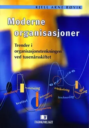 Snabb frakt Moderne organisasjoner; trender i organisasjonstenkningen ved tusenårsskiftet | 11 998:e upplagan