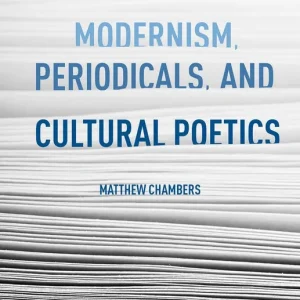 Fynd Modernism, Periodicals, and Cultural Poetics | 0:e upplagan