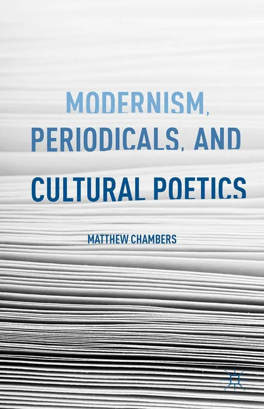Fynd Modernism, Periodicals, and Cultural Poetics | 0:e upplagan