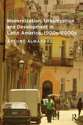 Billig Modernization, Urbanization and Development in Latin America, 1900s - 2000s | 1:a upplagan