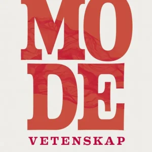 Kampanj Modevetenskap – Nya perspektiv på mode, stil och estetik | 0:e upplagan
