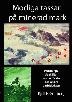 Begränsat antal Modiga tassar på minerad mark : Hundar på slagfälten under första och andra världskrigen | 0:e upplagan