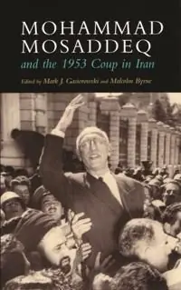 Mohammad Mosaddeq and the 1953 Coup in Iran | 0:e upplagan Sänkt pris