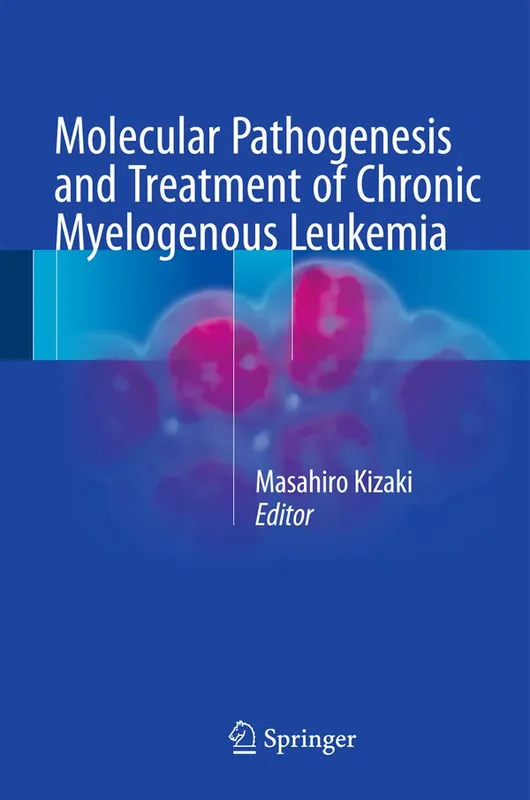 Begränsat antal Molecular Pathogenesis and Treatment of Chronic Myelogenous Leukemia | 1:a upplagan